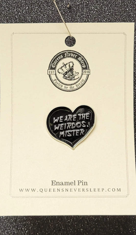 We are the weirdos Mr enamel pin
