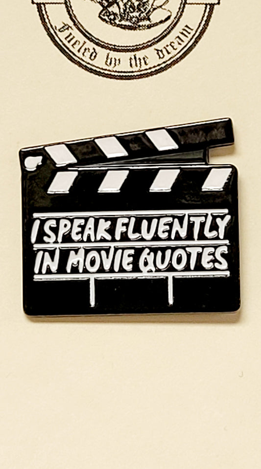I speak fluently in movie quotes enamel pin